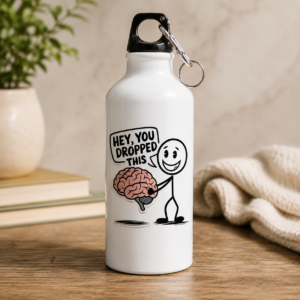 White funny brain water bottle with “Hey, You Dropped This” graphic and smiling stick figure