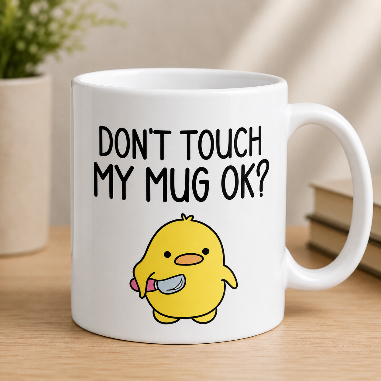 White funny coffee mug with “Don’t Touch My Mug OK?” text and cute yellow chick graphic