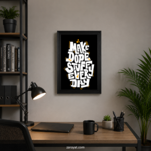 Make Dope Stuff Every Day motivational wall art with bold white typography and orange accents on a black background