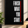 Finish What You Start – Motivational Black Framed Wall Art