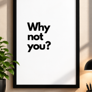 Why Not You Motivational Minimalist Framed Wall Art Poster