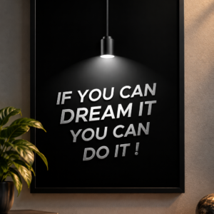 If You Can Dream It You Can Do It Framed Wall Art Poster
